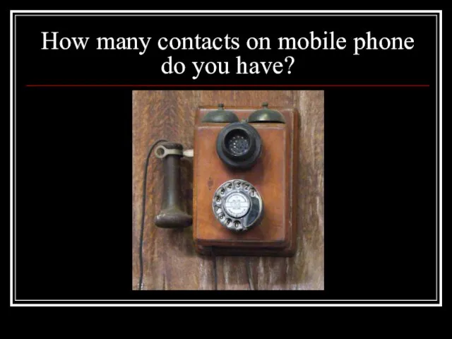 How many contacts on mobile phone do you have?