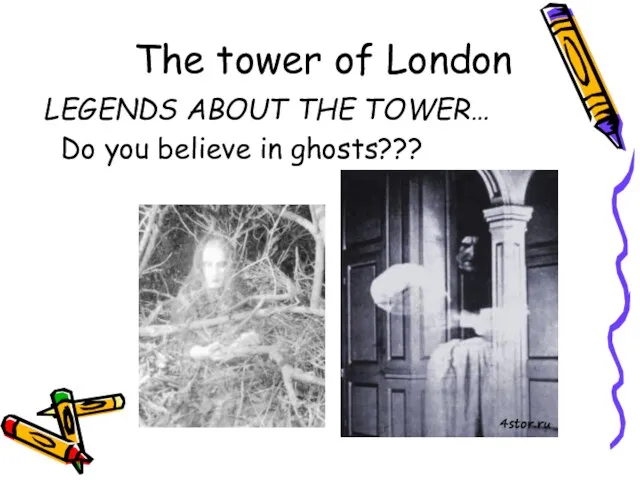 The tower of London LEGENDS ABOUT THE TOWER… Do you believe in ghosts???