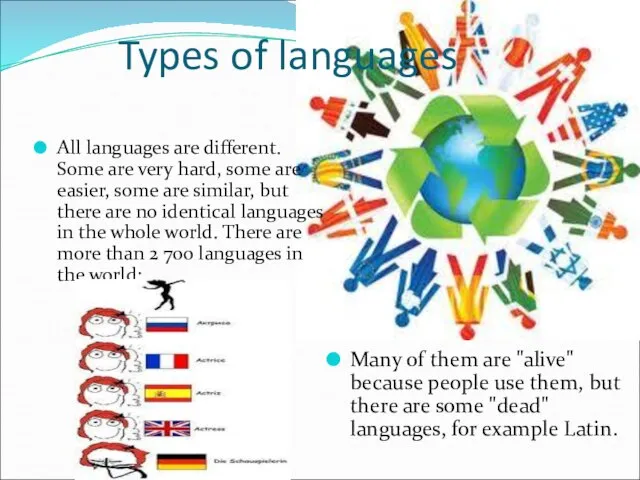 Types of languages All languages are different. Some are very hard, some