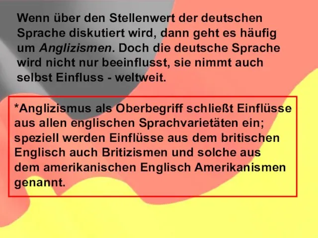 Wenn über den Stellenwert der deutschen Sprache diskutiert wird, dann geht es
