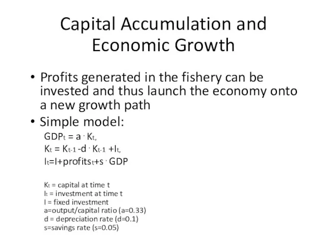 Capital Accumulation and Economic Growth Profits generated in the fishery can be