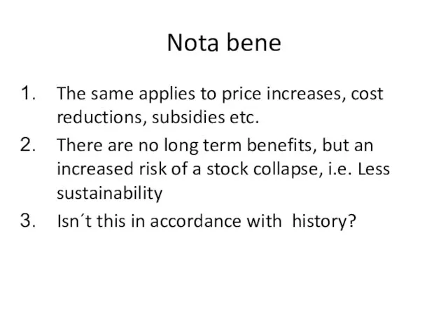 Nota bene The same applies to price increases, cost reductions, subsidies etc.