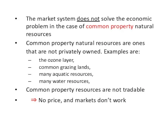 The market system does not solve the economic problem in the case