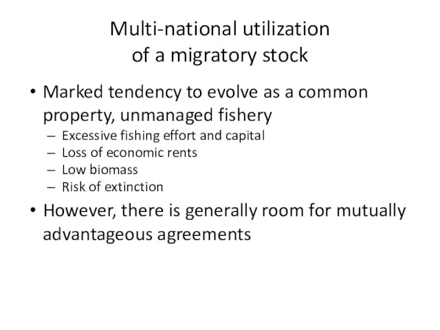 Multi-national utilization of a migratory stock Marked tendency to evolve as a