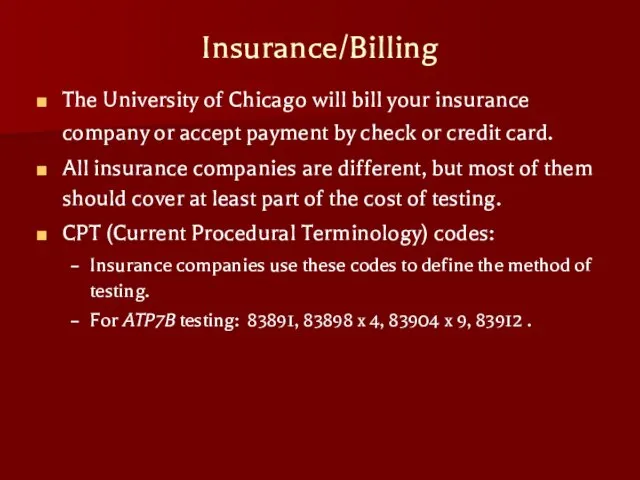 Insurance/Billing The University of Chicago will bill your insurance company or accept