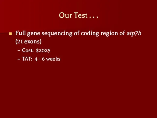 Our Test . . . Full gene sequencing of coding region of