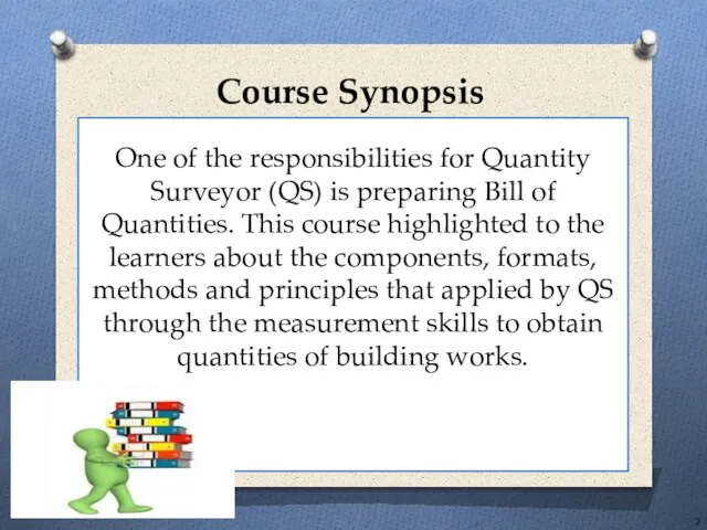 One of the responsibilities for Quantity Surveyor (QS) is preparing Bill of