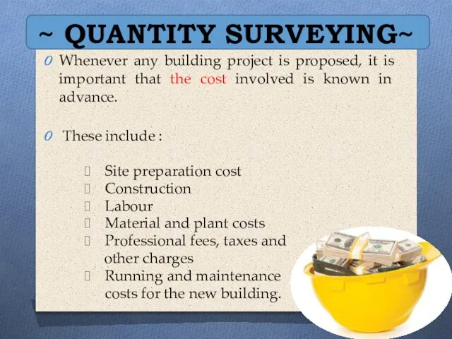 ~ QUANTITY SURVEYING~ Whenever any building project is proposed, it is important