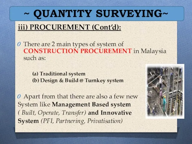 ~ QUANTITY SURVEYING~ iii) PROCUREMENT (Cont’d): There are 2 main types of