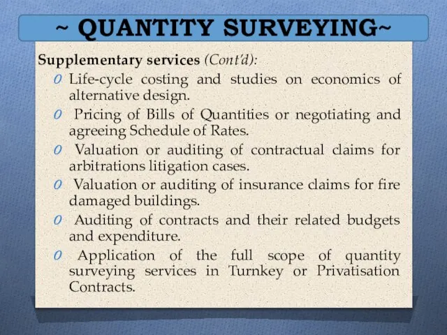 ~ QUANTITY SURVEYING~ Supplementary services (Cont’d): Life-cycle costing and studies on economics