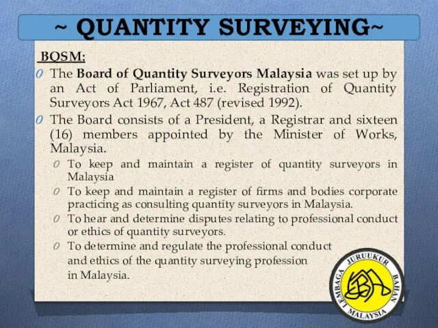 ~ QUANTITY SURVEYING~ BQSM: The Board of Quantity Surveyors Malaysia was set