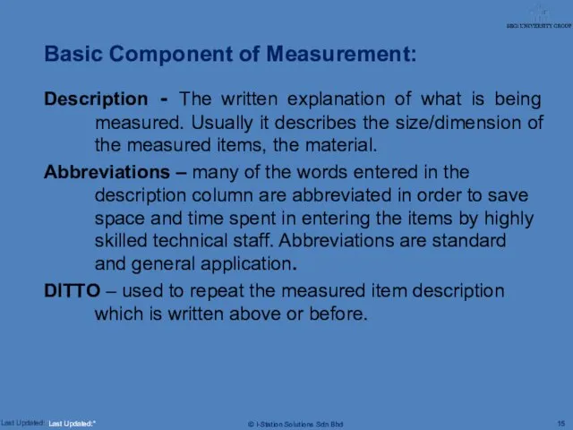 Basic Component of Measurement: Description - The written explanation of what is