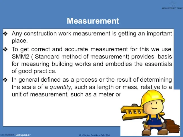 Last Updated:* Any construction work measurement is getting an important place. To