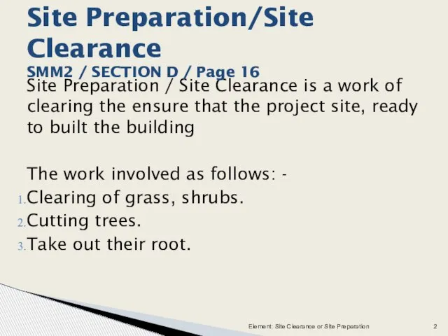 Site Preparation / Site Clearance is a work of clearing the ensure