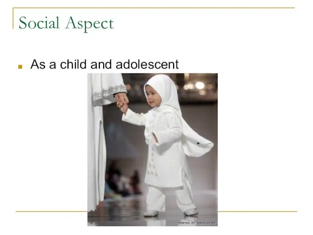 Social Aspect As a child and adolescent