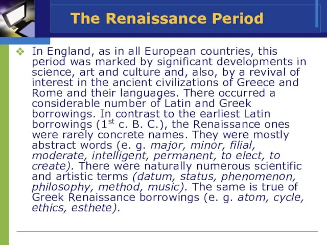 The Renaissance Period In England, as in all European countries, this period