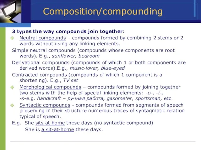 Composition/compounding 3 types the way compounds join together: Neutral compounds – compounds