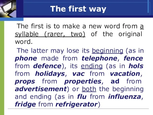 The first way The first is to make a new word from