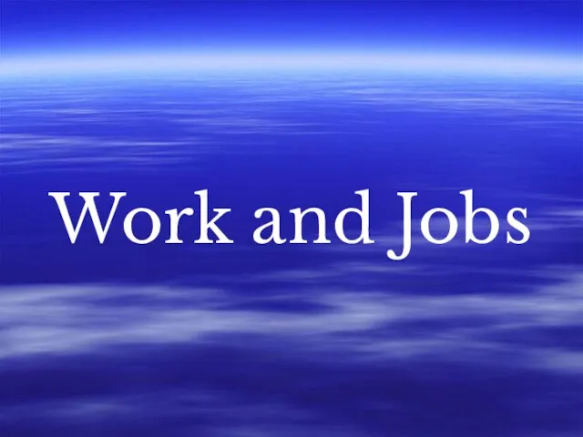 Work and Jobs