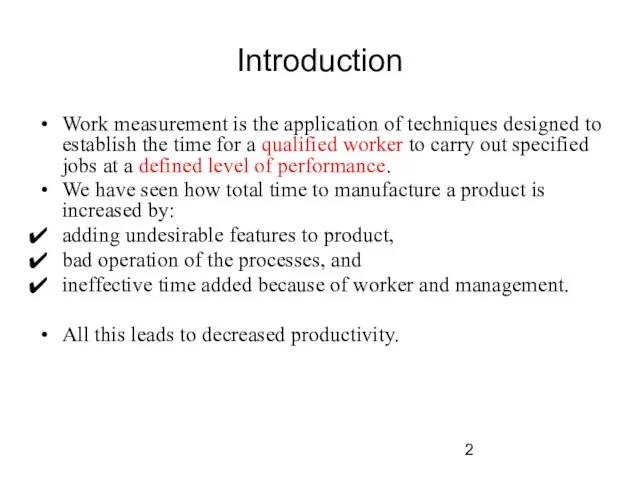 Introduction Work measurement is the application of techniques designed to establish the