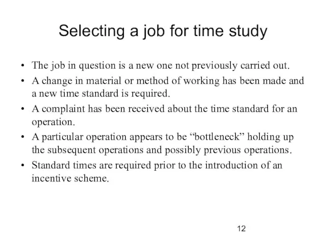 Selecting a job for time study The job in question is a