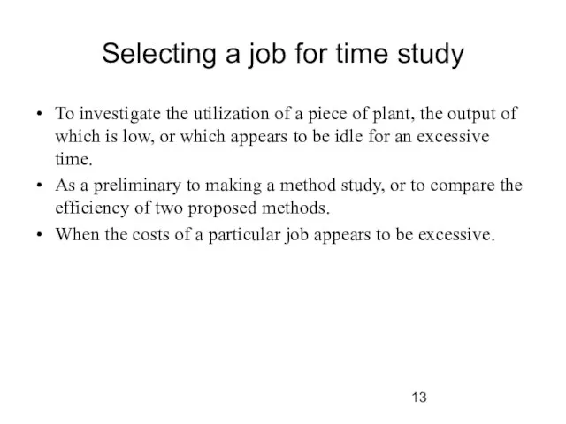 Selecting a job for time study To investigate the utilization of a