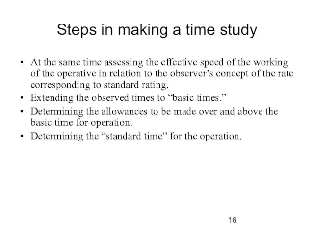 Steps in making a time study At the same time assessing the