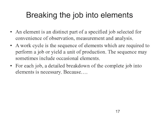 Breaking the job into elements An element is an distinct part of