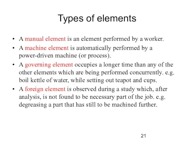 Types of elements A manual element is an element performed by a