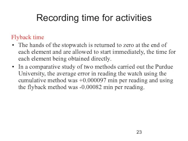 Recording time for activities Flyback time The hands of the stopwatch is