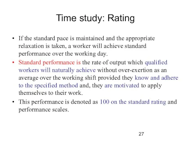 Time study: Rating If the standard pace is maintained and the appropriate