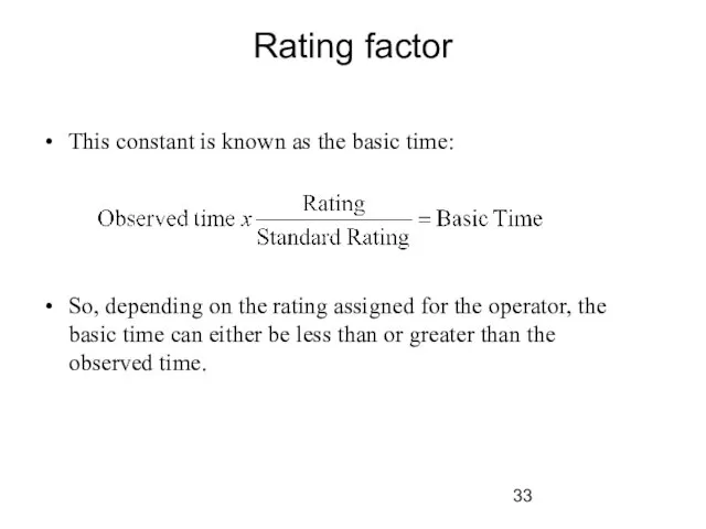 Rating factor This constant is known as the basic time: So, depending