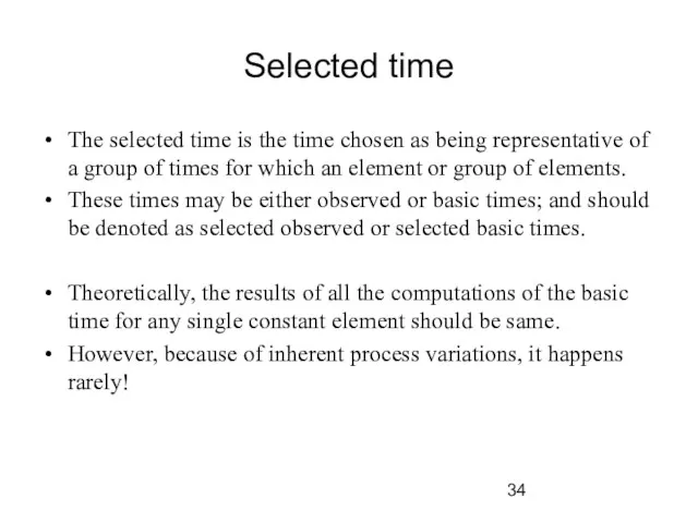 Selected time The selected time is the time chosen as being representative