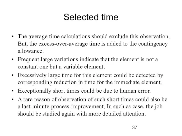 Selected time The average time calculations should exclude this observation. But, the