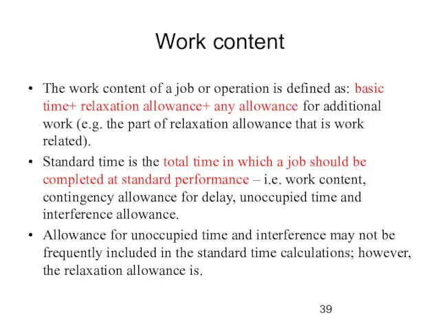 Work content The work content of a job or operation is defined