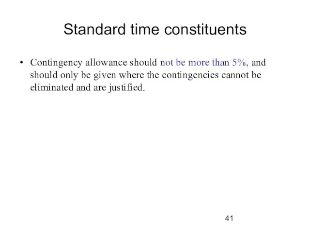 Standard time constituents Contingency allowance should not be more than 5%, and