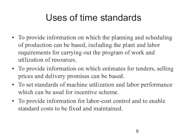 Uses of time standards To provide information on which the planning and