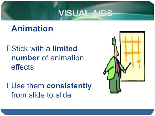 VISUAL AIDS Animation Stick with a limited number of animation effects Use