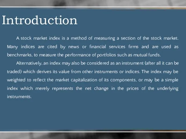 Introduction A stock market index is a method of measuring a section
