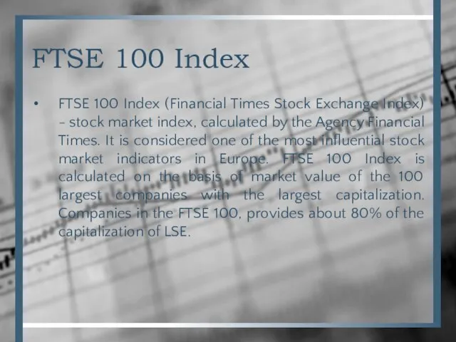 FTSE 100 Index FTSE 100 Index (Financial Times Stock Exchange Index) -