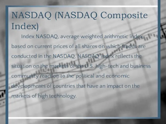 NASDAQ (NASDAQ Composite Index) Index NASDAQ, average weighted arithmetic index, based on