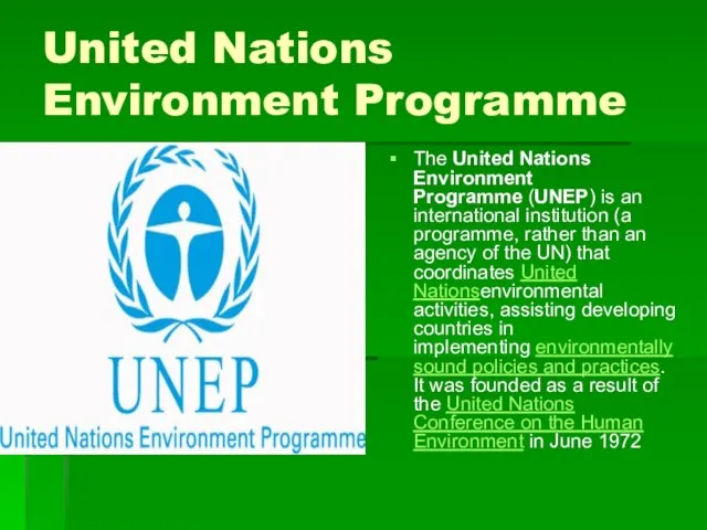 United Nations Environment Programme The United Nations Environment Programme (UNEP) is an