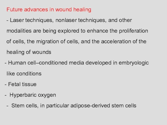 Future advances in wound healing - Laser techniques, nonlaser techniques, and other