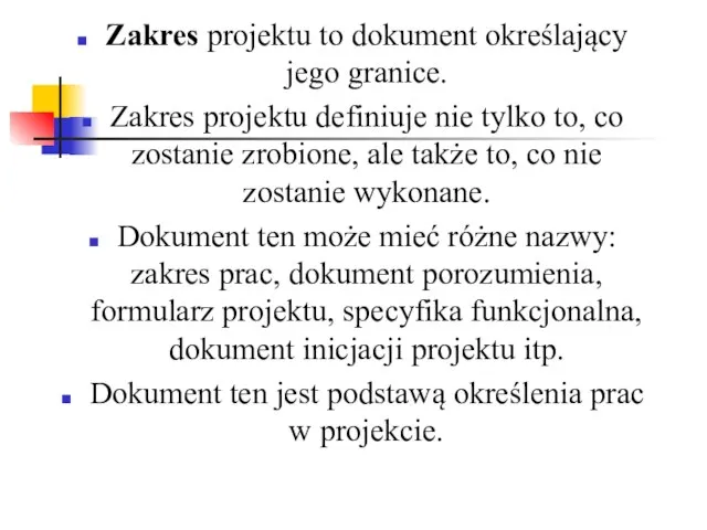 Zakres projektu to dokument określający jego granice. Zakres projektu definiuje nie tylko