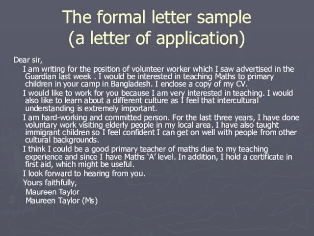 The formal letter sample (a letter of application) Dear sir, I am