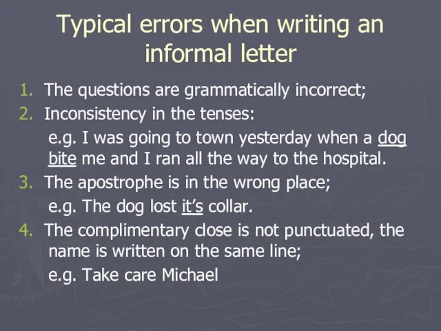 Typical errors when writing an informal letter 1. The questions are grammatically