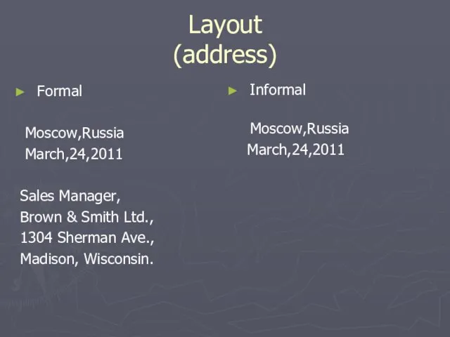 Layout (address) Formal Moscow,Russia March,24,2011 Sales Manager, Brown & Smith Ltd., 1304