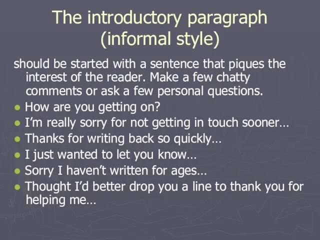 The introductory paragraph (informal style) should be started with a sentence that