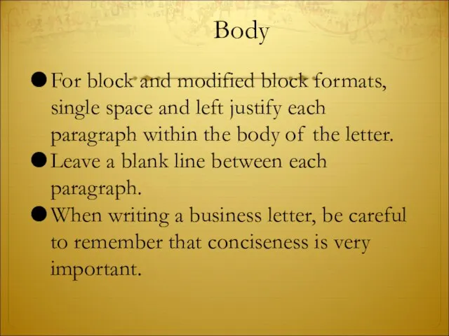 Body For block and modified block formats, single space and left justify