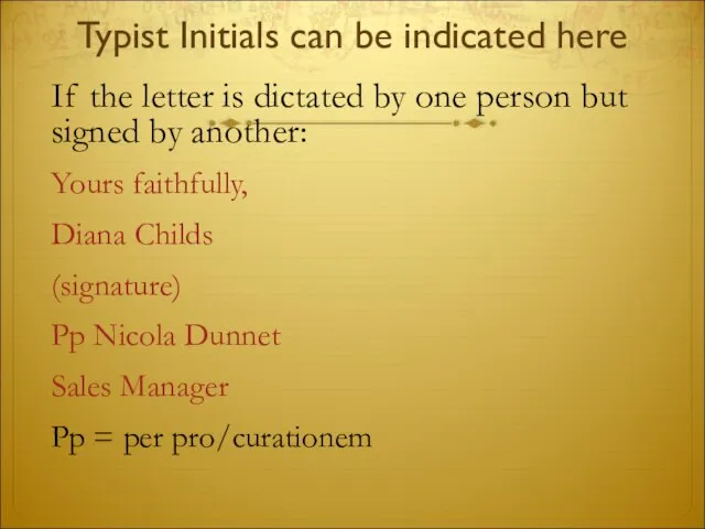 Typist Initials can be indicated here If the letter is dictated by